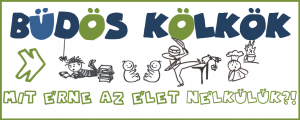 BüdösKölkök - Mit érne az élet nélkülük?! BLOG